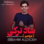 دانلود آهنگ شاد ترکی ابراهیم علیزاده برای عروسی ابراهیم علیزاده