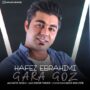 دانلود آهنگ جدید حافظ ابراهیمی به نام قارا گوز حافظ ابراهیمی