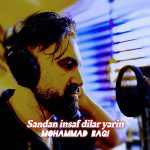 دانلود آهنگ محمد باقی بنام سندن اینصاف دیلر یارین محمد باقی