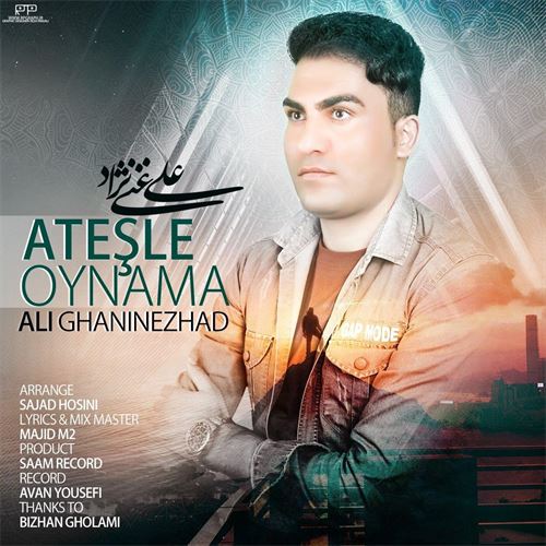 دانلود آهنگ جدید علی غنی نژاد به نام آتشله اویناما 