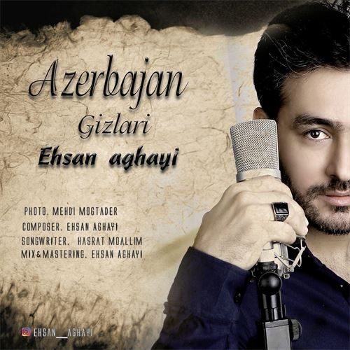دانلود آهنگ جدید احسان آقایی به نام آذربایجان قیزلاری دانلود آهنگ جدید احسان آقایی به نام آذربایجان قیزلاری
