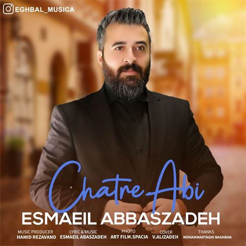 دانلود آهنگ جدید اسماعیل عباس زاده به نام چتر آبی 