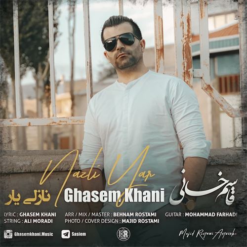 دانلود آهنگ جدید قاسم خانی به نام نازلی یار 