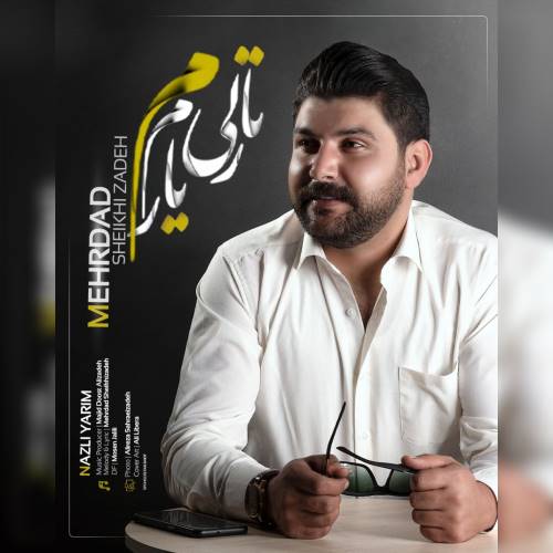 دانلود آهنگ جدید مهرداد شیخی زاده به نام نازلی یارم دانلود آهنگ جدید مهرداد شیخی زاده به نام نازلی یارم