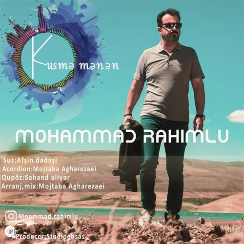 دانلود آهنگ جدید محمد رحیملو به نام کوسمه منن 