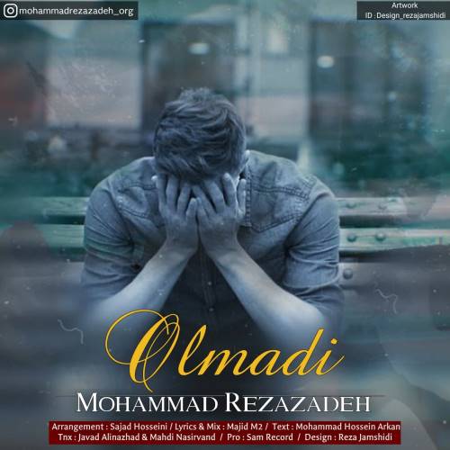 دانلود آهنگ جدید محمد رضازاده به نام اولمادی دانلود آهنگ جدید محمد رضازاده به نام اولمادی
