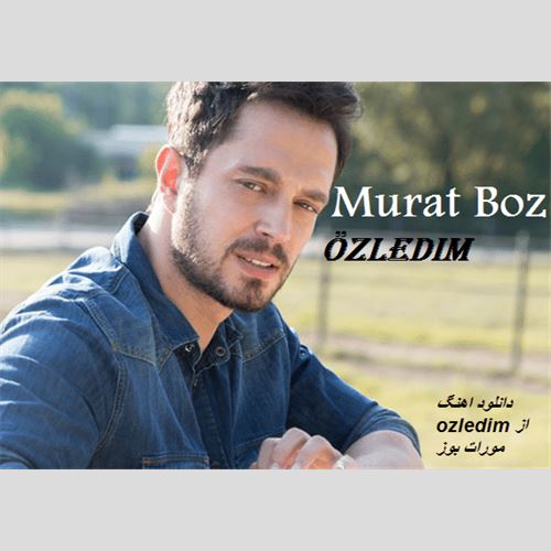 دانلود آهنگ جدید مورات بوز به نام اوزلدیم