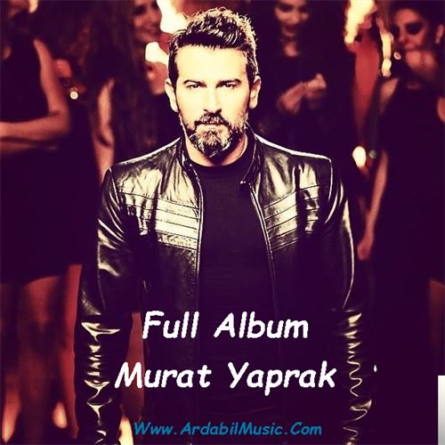 دانلود فول آهنگ مرات یاپراک (Murat Yaprak) 
