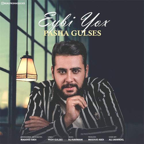 دانلود آهنگ جدید پاشا گولسس به نام عیبی یوخ دانلود آهنگ جدید پاشا گولسس به نام عیبی یوخ