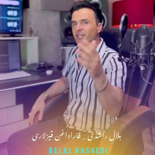 دانلود آهنگ بلال راشدی بنام قارا داغین قیزلاری دانلود آهنگ بلال راشدی بنام قارا داغین قیزلاری