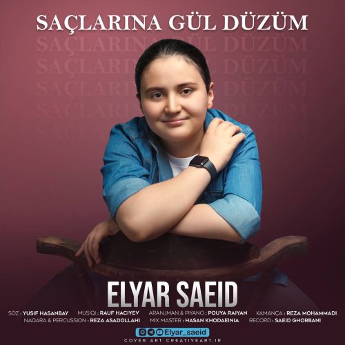 دانلود آهنگ ائلیار سعید به نام ساچلارینا گول دوزوم دانلود آهنگ ائلیار سعید به نام ساچلارینا گول دوزوم