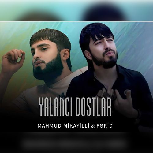 دانلود آهنگ فرید احمدزاده و محمود میکاییلی بنام یالانچی دوستلار دانلود آهنگ فرید احمدزاده و محمود میکاییلی بنام یالانچی دوستلار