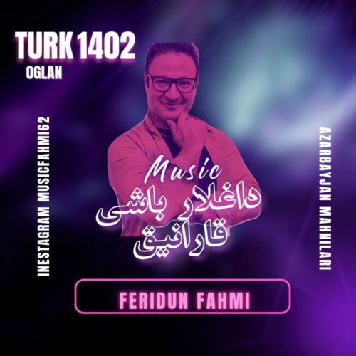 دانلود آهنگ داغلار باشی قارانیق از فریدون فهمی