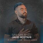 دانلود آهنگ ترکی جاوید رستمی به نام سن سن آی قیز جاوید رستمی
