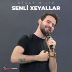 دانلود آهنگ سنلی خیالار از نیهات ملیک دانلود آهنگ سنلی خیالار از نیهات ملیک