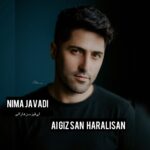 دانلود آهنگ نیما جوادی بنام آی قیز سن هارالیسان نیما جوادی