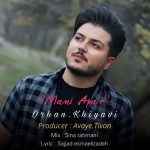 دانلود آهنگ اورهان خیاوی بنام منی آپار اورهان خیاوی