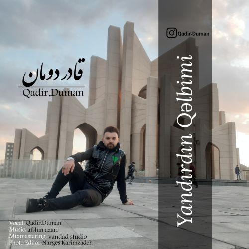 دانلود آهنگ یاندیردین قلبیمی از قادر دومان