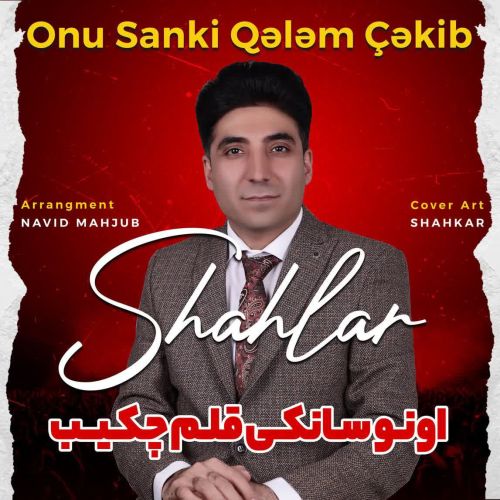 دانلود آهنگ ترکی شاهلار به نام اونو سانکی قلم چکیب
