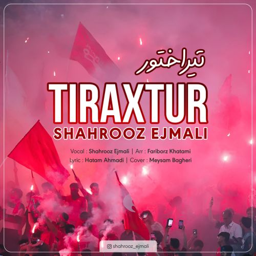 دانلود آهنگ شهروز اجمالی بنام تیراختور