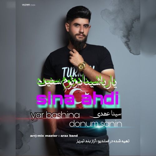 دانلود آهنگ سینا عهدی به نام یار باشینا دونوم سنین