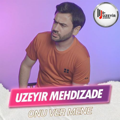 دانلود آهنگ اوزیر مهدی زاده بنام اونو ور منه